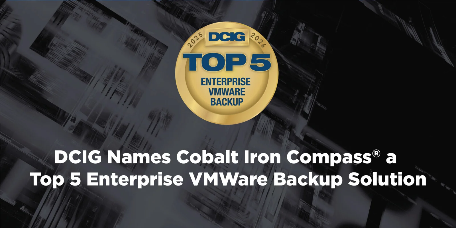 Cobalt Iron Named DCIG Top 5 Enterprise VMware Backup Solution